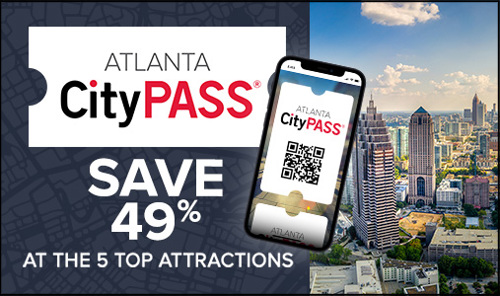 Atlanta CityPass Save 49% at the 5 Top Attractions