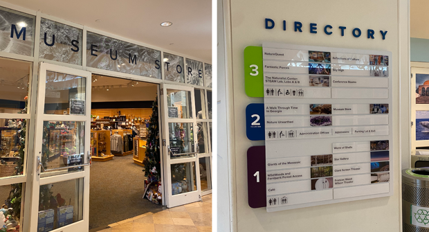 left side of the photo show's the front entrance to the Fernbank Museum Store, with the doors open. Right side shows a Directory of Fernbank Museum.